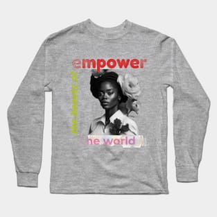 empower the  beauty of  the world Long Sleeve T-Shirt